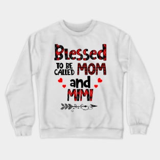 Blessed To be called Mom and mimi Crewneck Sweatshirt